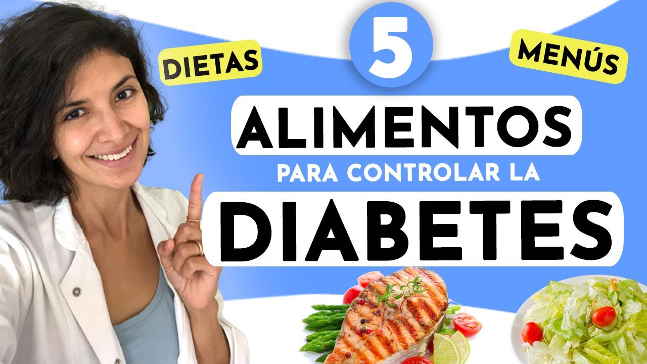 ¿Qué comer si tengo Diabetes? Alimentos para controlar mejor la Diabetes: dieta para diabéticos