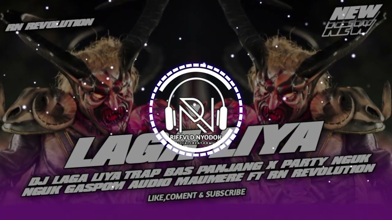 DJ LAGA LIYA TRAP BAS PANJANG X PARTY NGUK NGUK GASPOM AUDIO MAUMERE FT RN REVOLUTION 