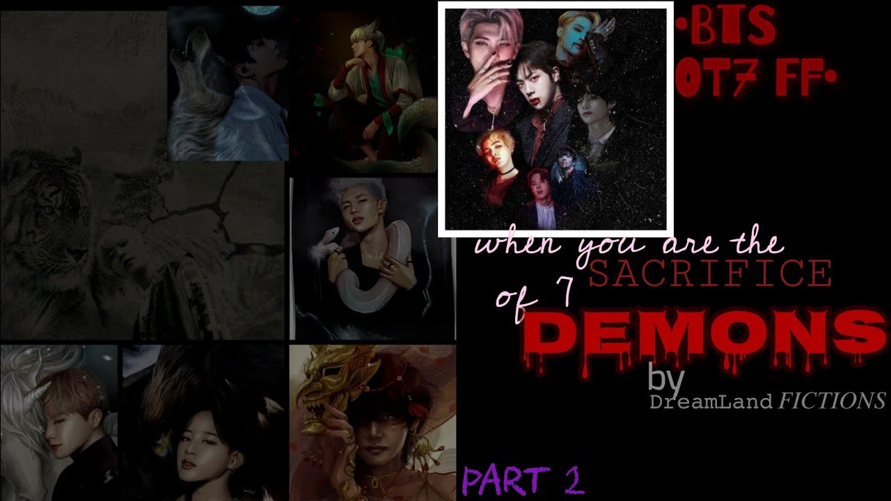 •|| BTS OT7 FF ||• When you are the sacrifice of 7 demons [PART 2]