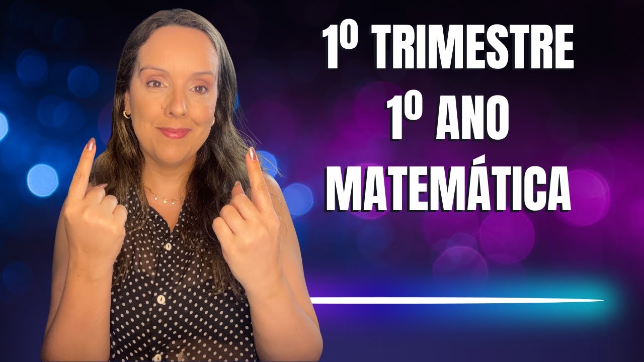 O que ensinar no 1º trimestre do 1º ano - MATEMÁTICA 