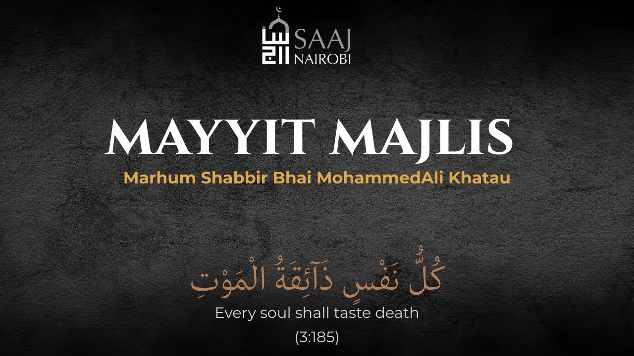 Majlis & Namaaz e Mayyit of Marhum Shabbir Bhai MohamedAli Khatau