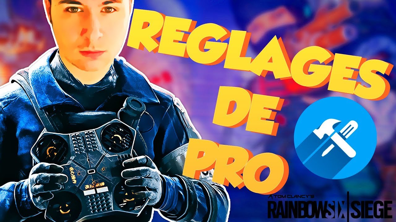 DES RÉGLAGES DE PRO ! Rainbow Six Siege