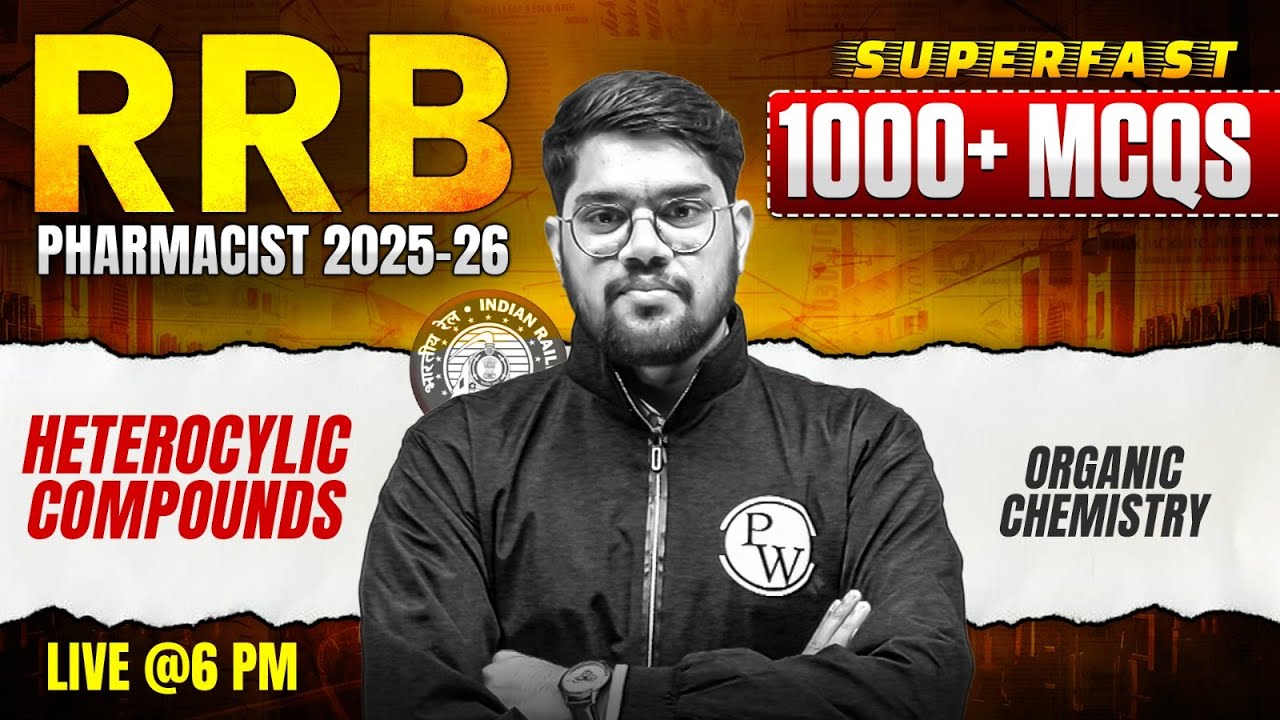 RRB Pharmacist Organic Chemistry | Heterocylic Compounds | RRB Pharmacist 1000 MCQs Superfast | PW