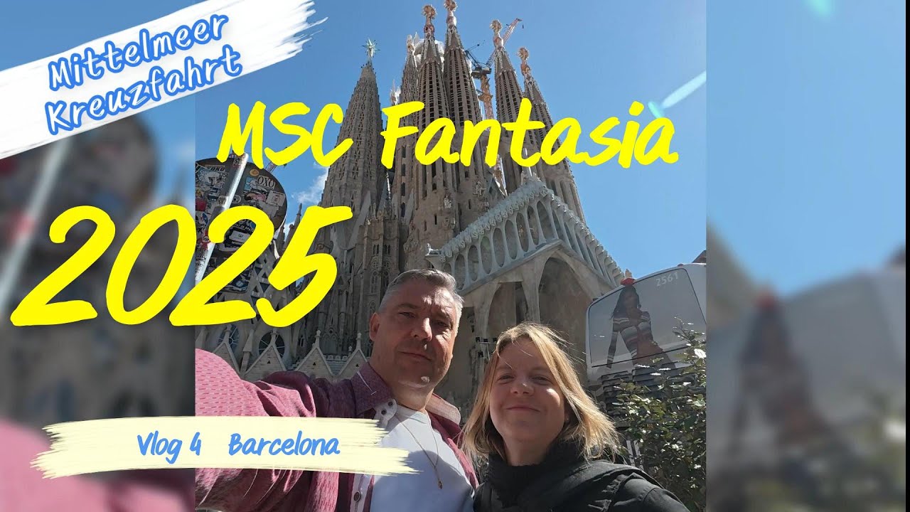 Mittelmeer Kreuzfahrt 2025 MSC Fantasia Vlog 4 Barcelona