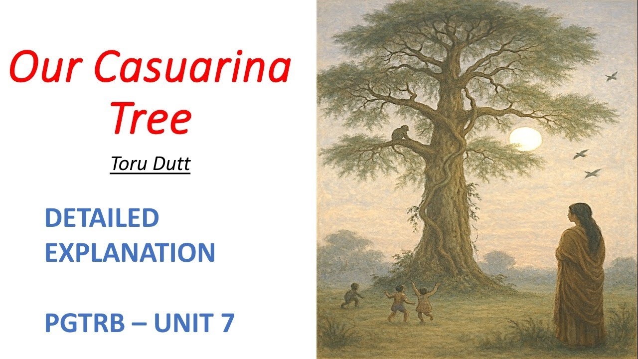 Our Casuarina Tree by Toru Dutt - PGTRB UNIT 7 #pgtrbenglish #ugtrbenglish #pgtrb #poemsummary #poem