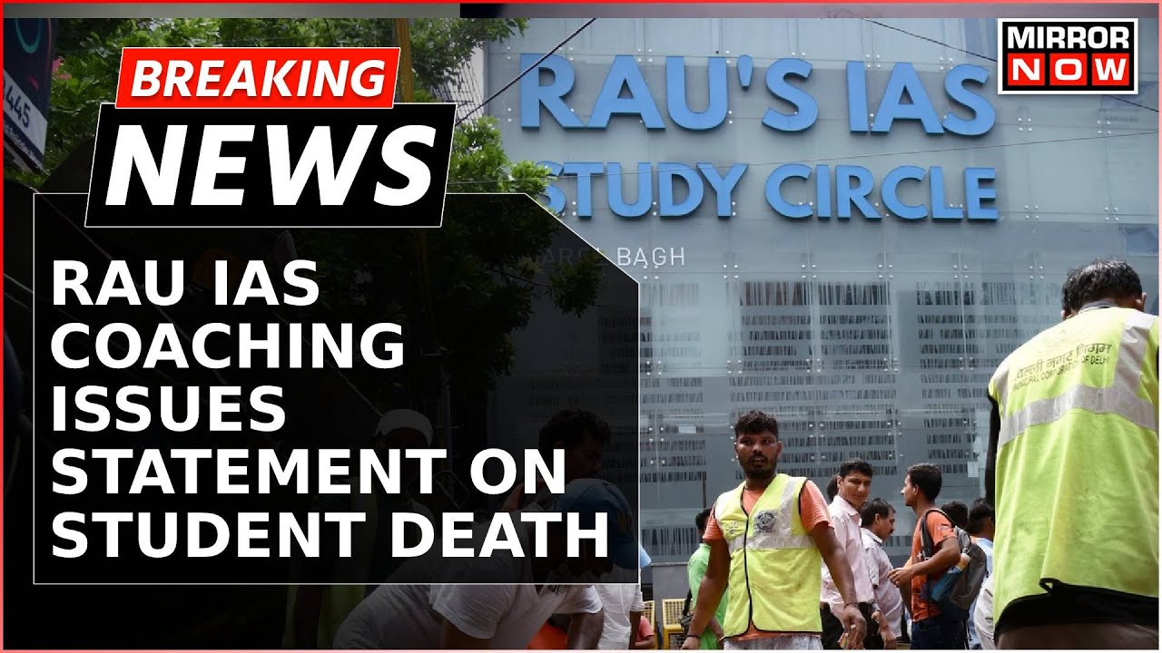Delhi&rsquo;s Rau IAS Coaching Issues Statement On Students&rsquo; Deaths  In Basement | Breaking News
