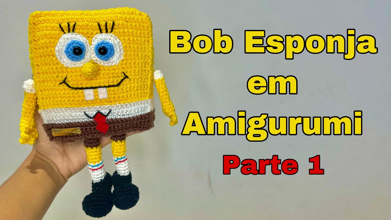 Bob Esponja em crochê - Amigurumi Parte 1