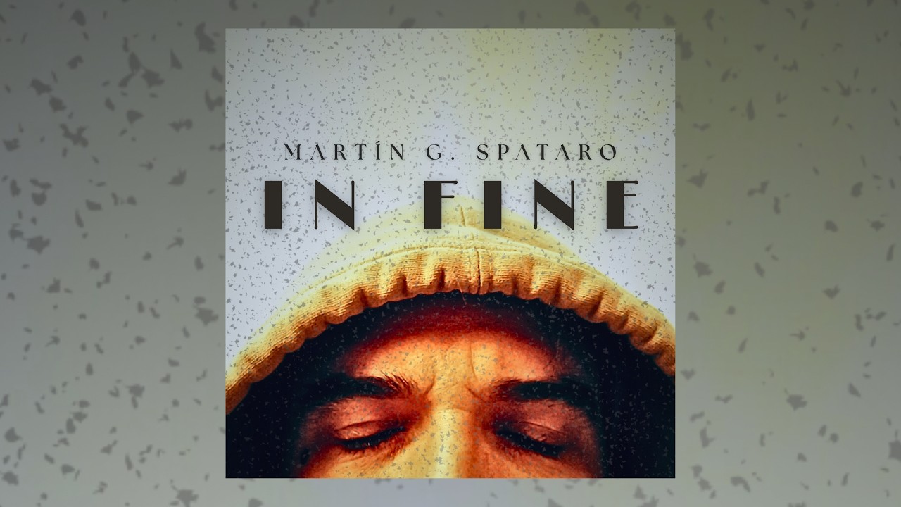 Martín G. Spataro - IN FINE (2026) | Álbum completo/Full album