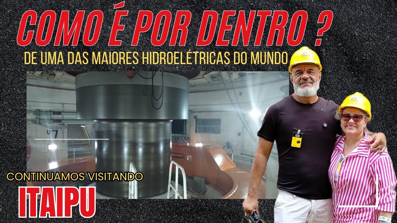 Conhecendo a Usina Hidrelétrica de Itaipu: Uma Visita Guiada Completa - Parte 2