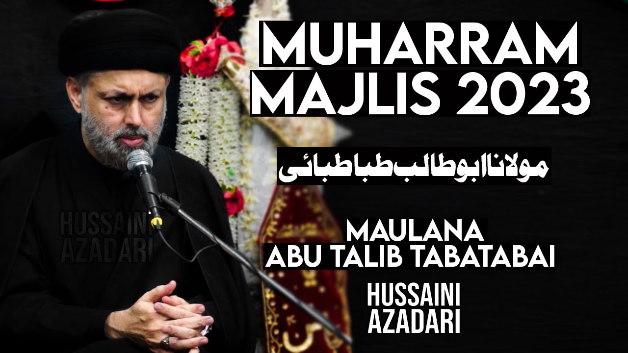 Maulana Abu Talib Tabatabai | Muharram 2023 | Majlis 2023