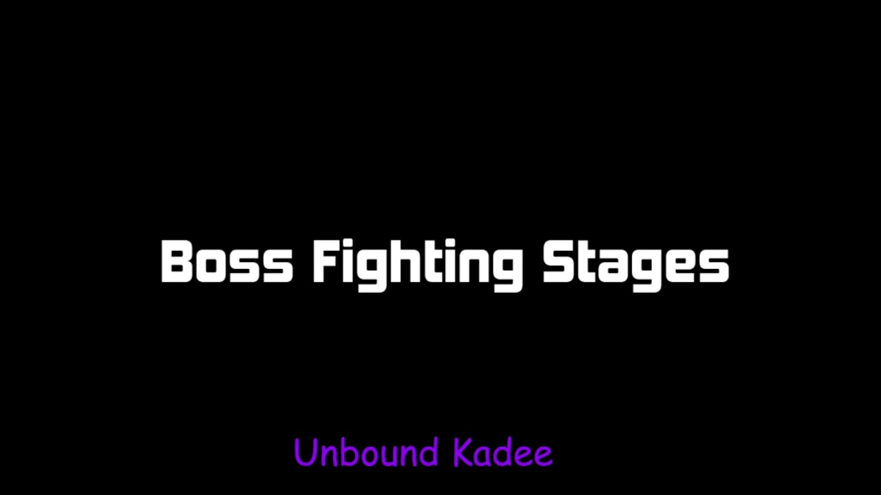 (UNUSED) Unbound Kadee [Boss Fighting Stages]