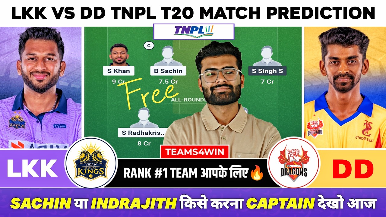 LKK vs DD Dream11 Team, LKK vs DD Dream11 Prediction, Vida Kovai Kings vs Dindigul Dragons Live