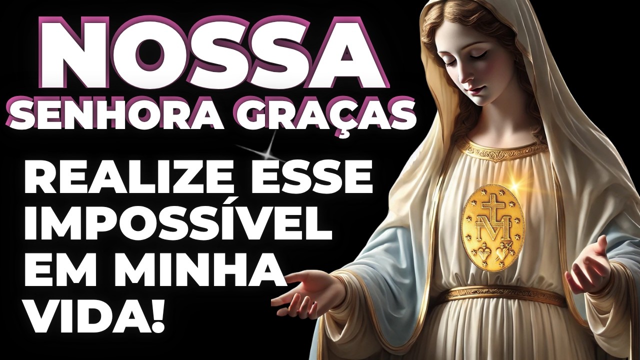 MOSTRA O CAMINHO! Oração a Nossa Senhora das Graças - SOLUÇÃO URGENTE