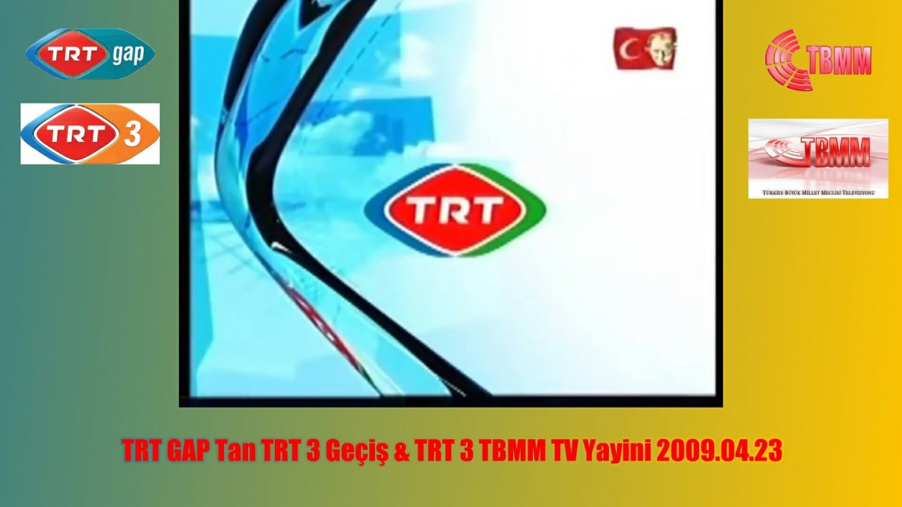 TRT GAP Tan TRT 3 Geçiş & TRT 3 TBMM TV Yayini Nisan 23, 2009