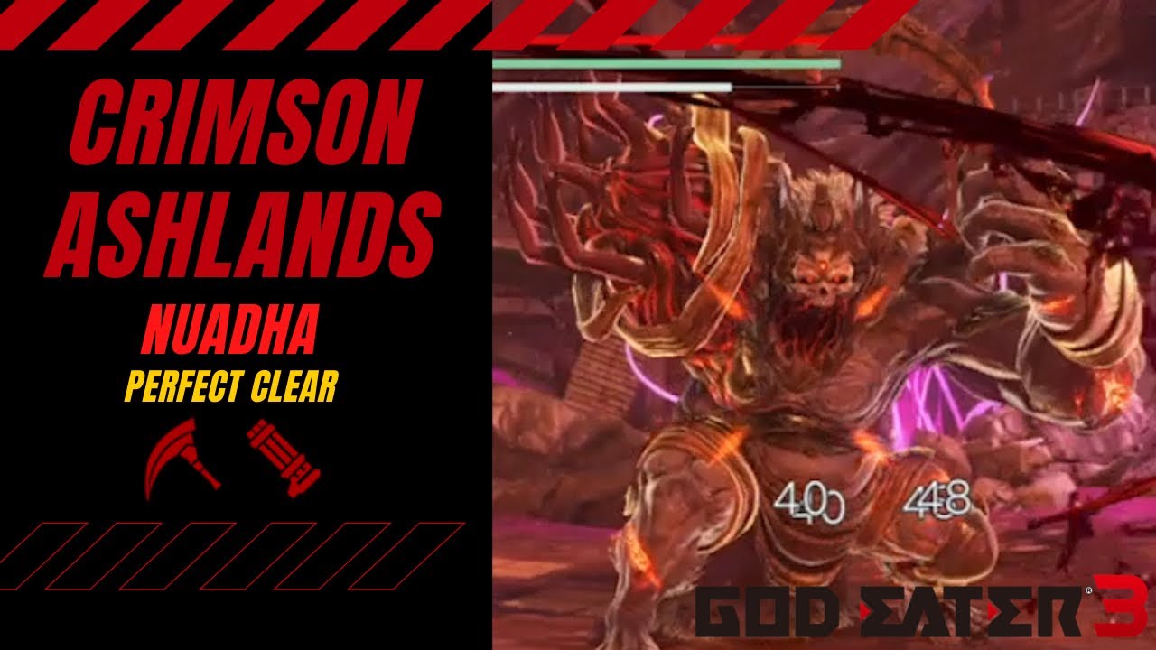 God Eater 3 ~ Crimson Ashlands Nuadha Perfect Clear