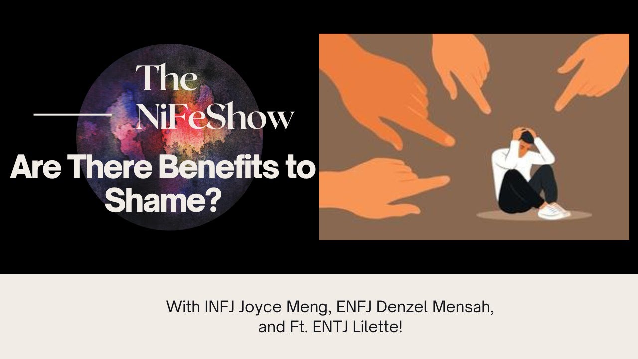 Is Shame Actually Helpful? | INFJ, ENFJ, & ENTJ Discuss!