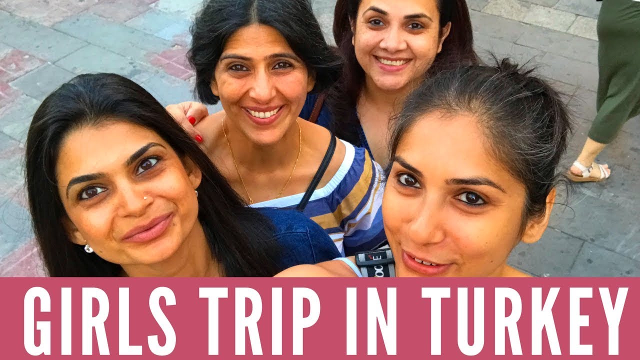 ISTANBUL: Indian Girls’ Trip