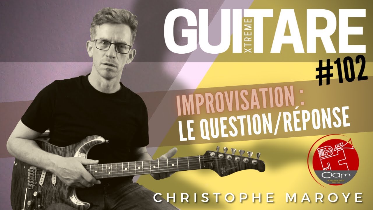 Guitare Xtreme Magazine #102 - Christophe Maroye - le question/réponse en impro