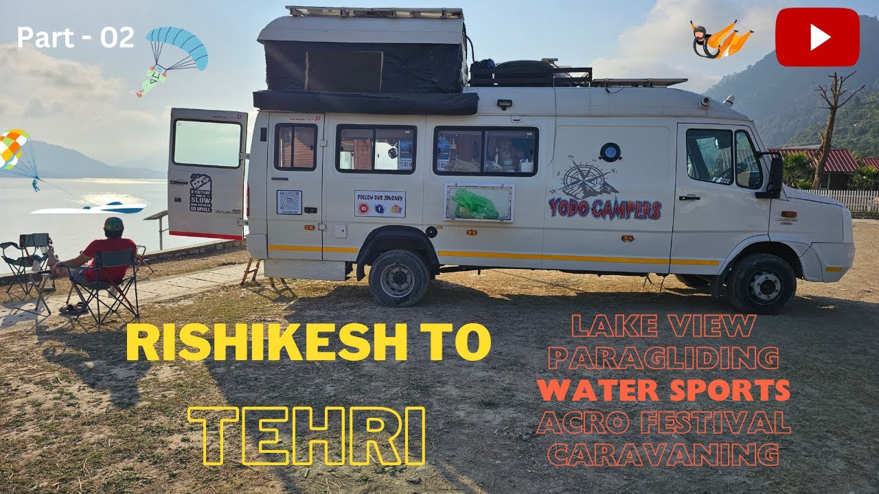 LIVING THE CARAVAN LIFE  - RISHIKESH TO TEHRI DAM - PART 02 - HOME ON WHEELS - INDIAN VANLIFE