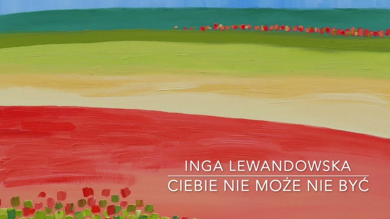 Ciebie nie może nie być (Przebudzenie) &ndash; Inga Lewandowska
