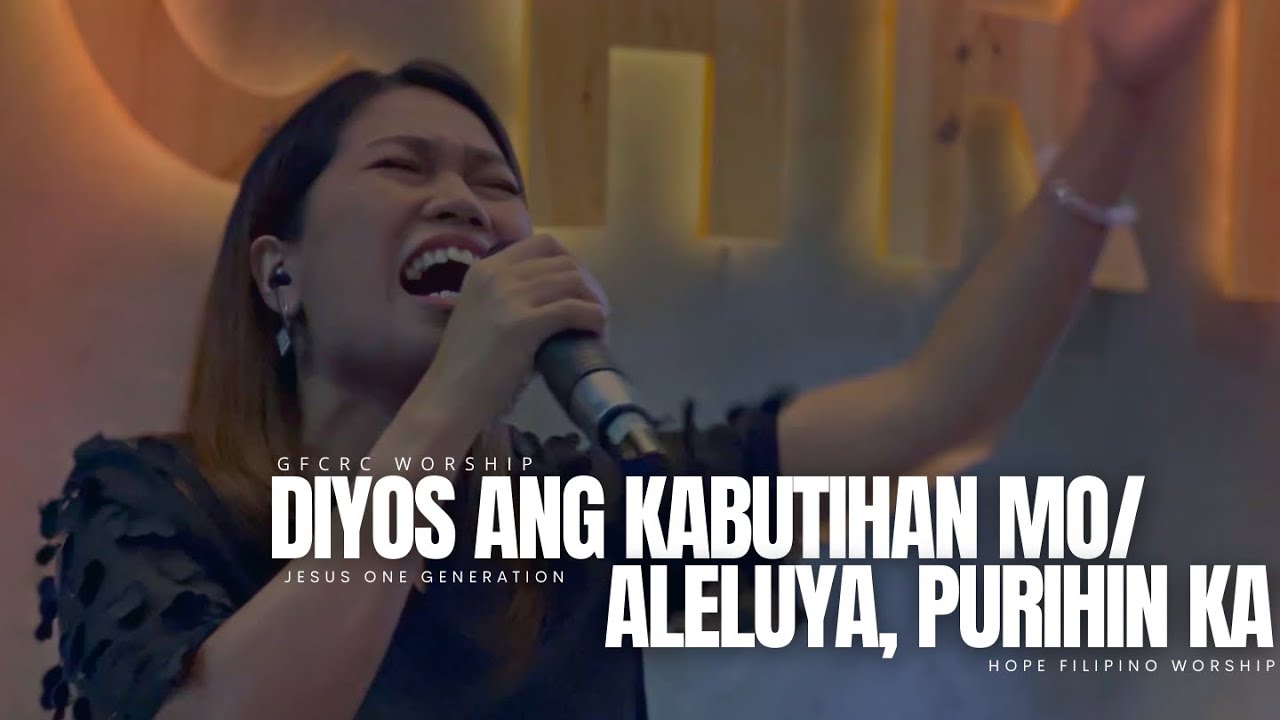 DIYOS ANG KABUTIHAN MO / ALELUYA, PURIHIN KA ( Medley ) | GFCRC Worship