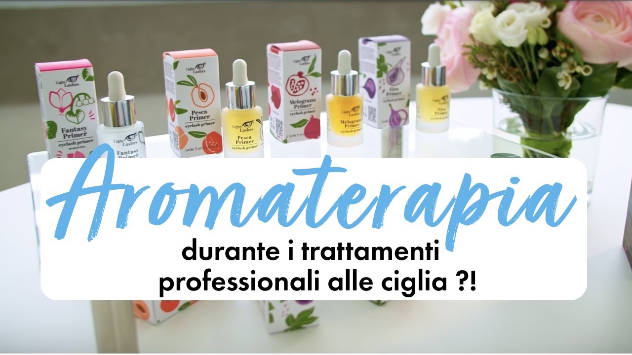 8 buoni motivi per amare alla follia la linea Light Lashes Aromatherapy Primers