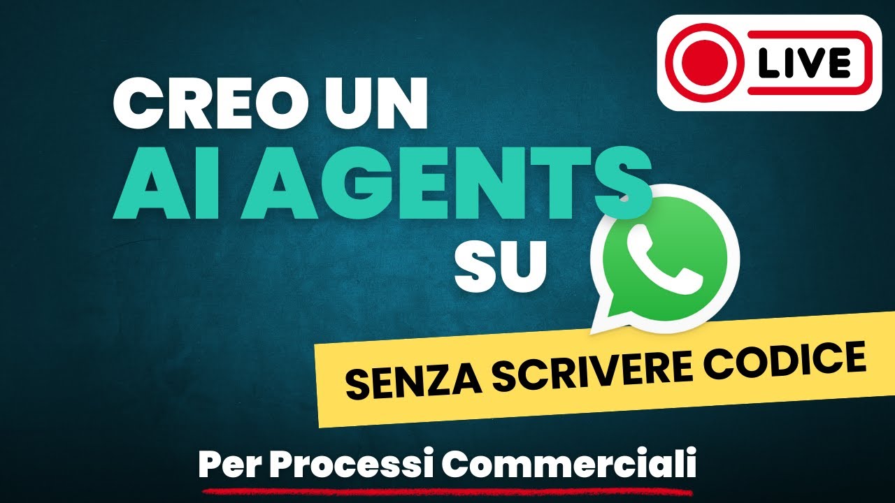 Creo un Agente AI su Whatsapp in LIVE (per processi commerciali)