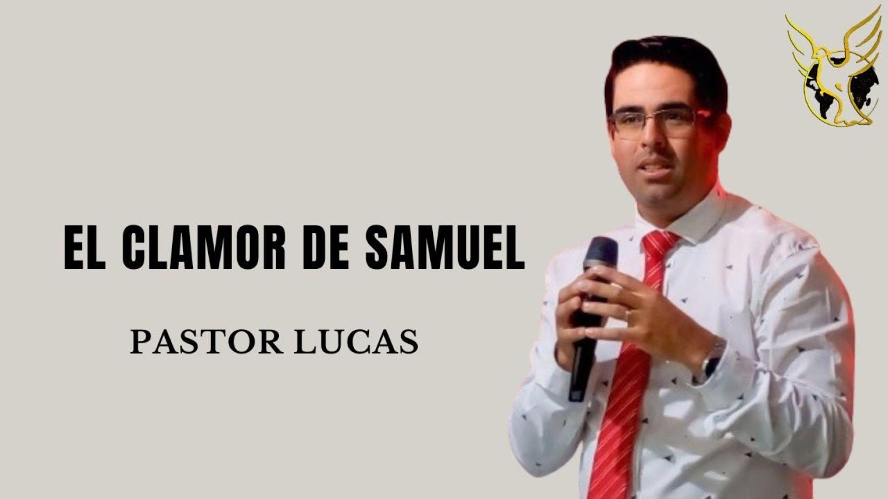 El Clamor de Samuel - Pastor Lucas