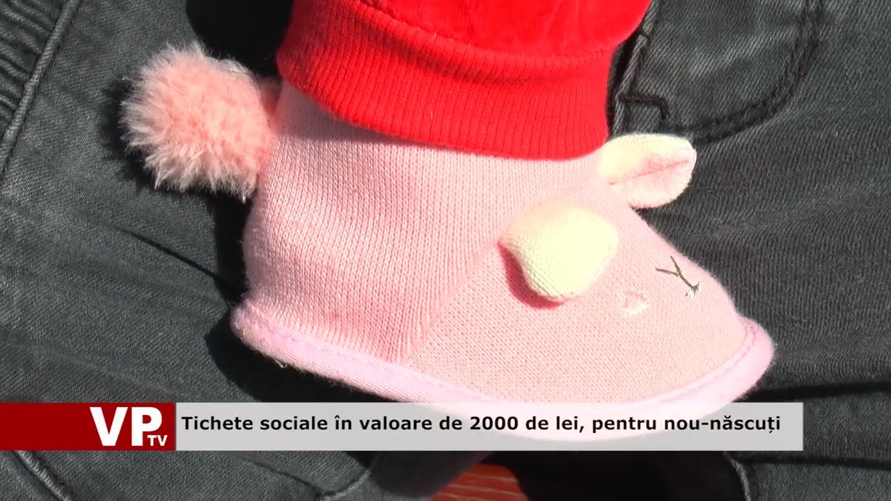 Tichete sociale în valoare de 2000 de lei, pentru nou născuți
