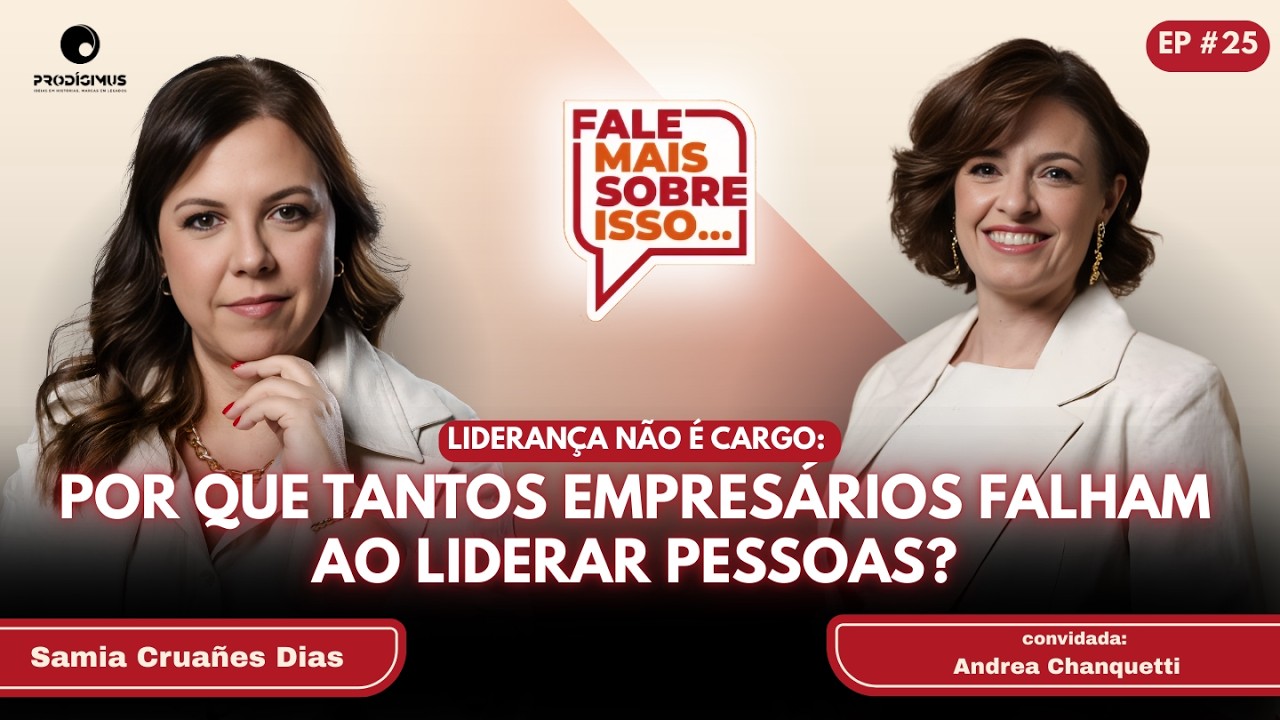 Por que tantos empresários falham ao liderar pessoas ? | Andrea Chanquetti EP #25
