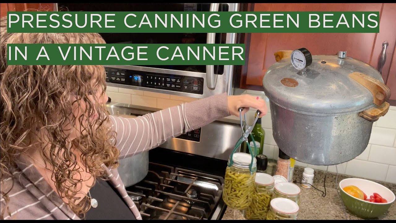 Pressure Canning Green Beans Vintage Canner