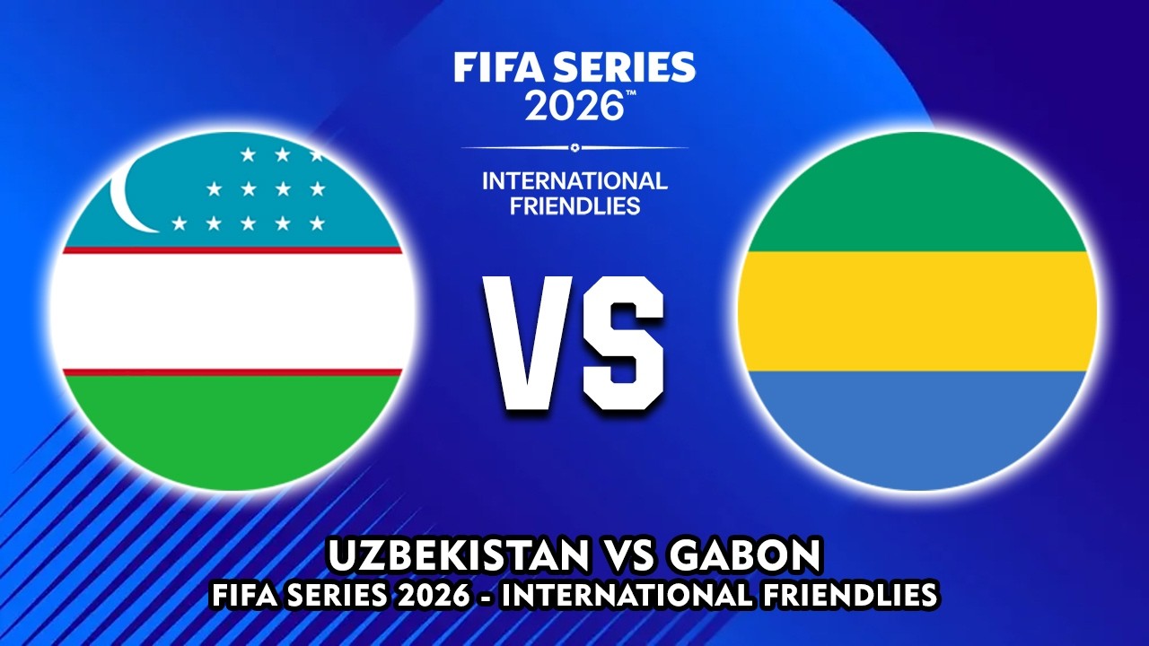 🔴 UZBEKISTAN VS GABON FIFA SERIES 2026 INTERNATIONAL FRIENDLIES PREVIEW & PREDICTIONS