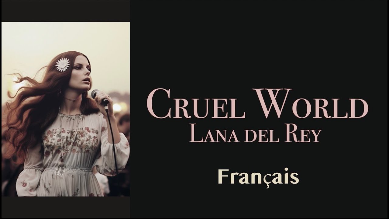 Lana del Rey - Cruel World [ Paroles Français + Anglais ] [ Fr + Eng Lyrics ]