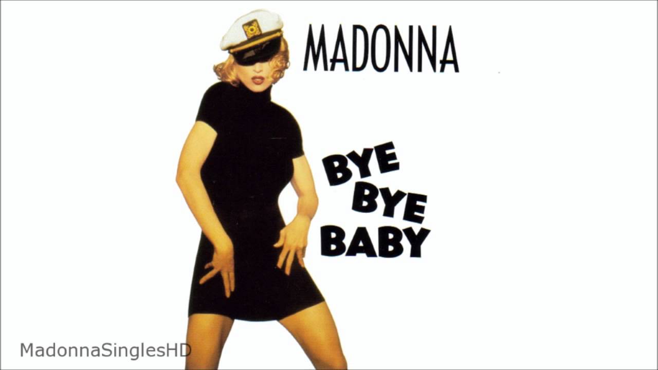 Madonna - Bye Bye Baby (Madonna Gets Hardcore)