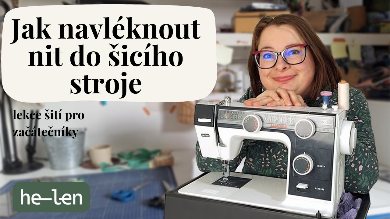 Jak navl&eacute;knout nit do &scaron;ic&iacute;ho stroje &ndash; horn&iacute; nit, spodn&iacute; nit a člunek krok za krokem