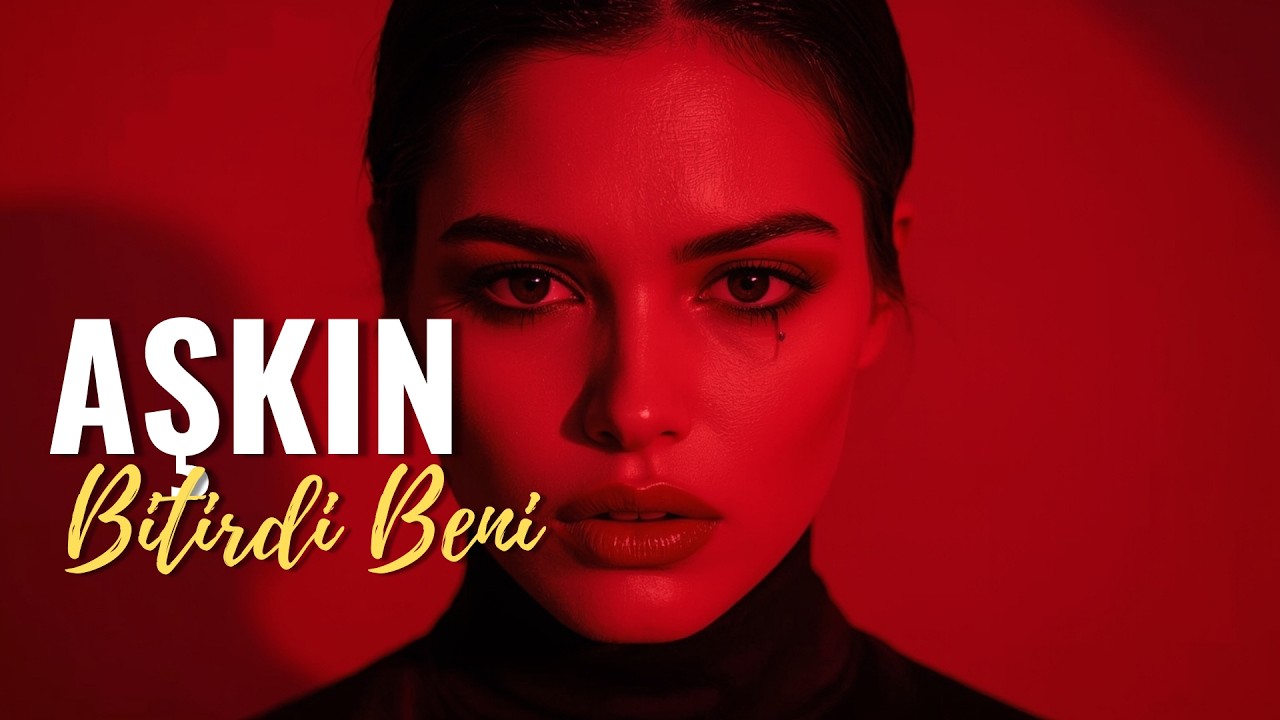 Aşkın Bitirdi Beni