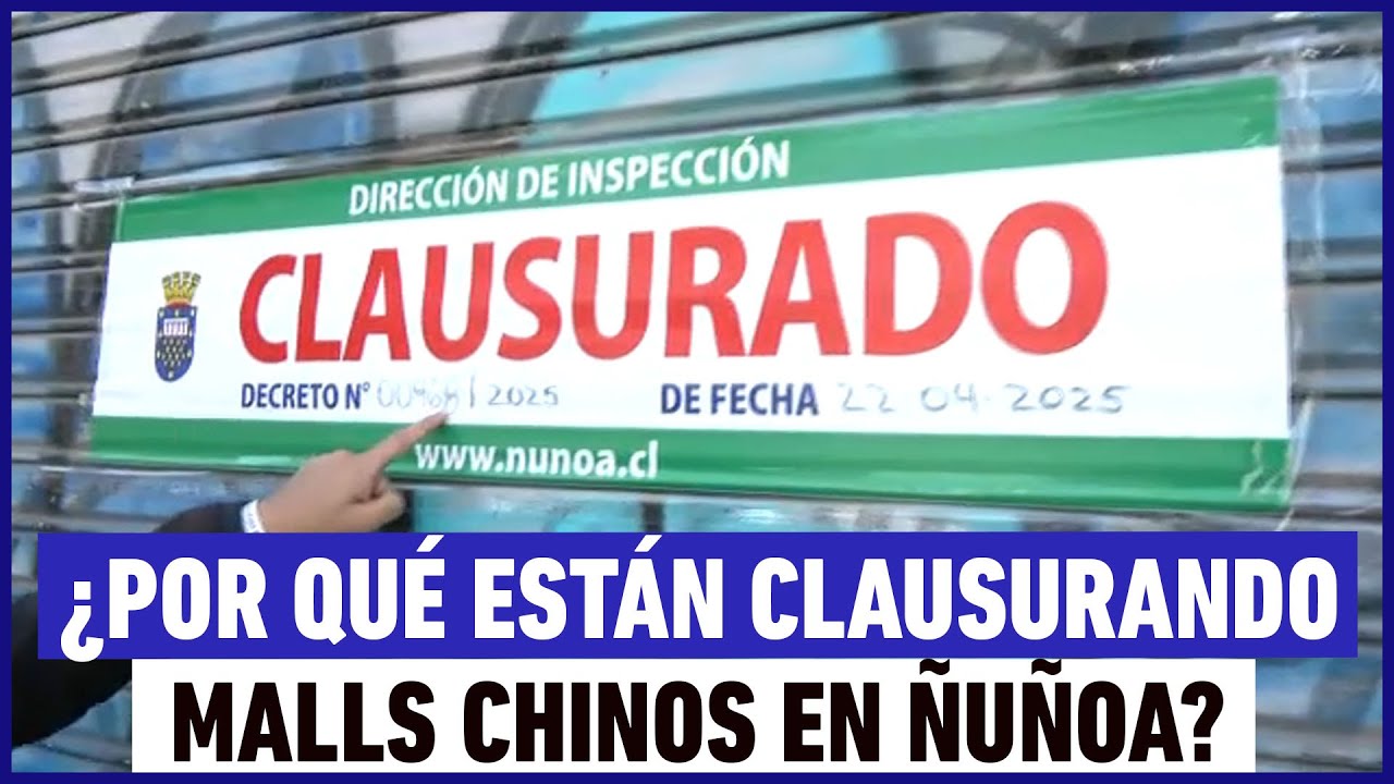 Malls chinos en Ñuñoa: ¿Por qué los están clausurando?