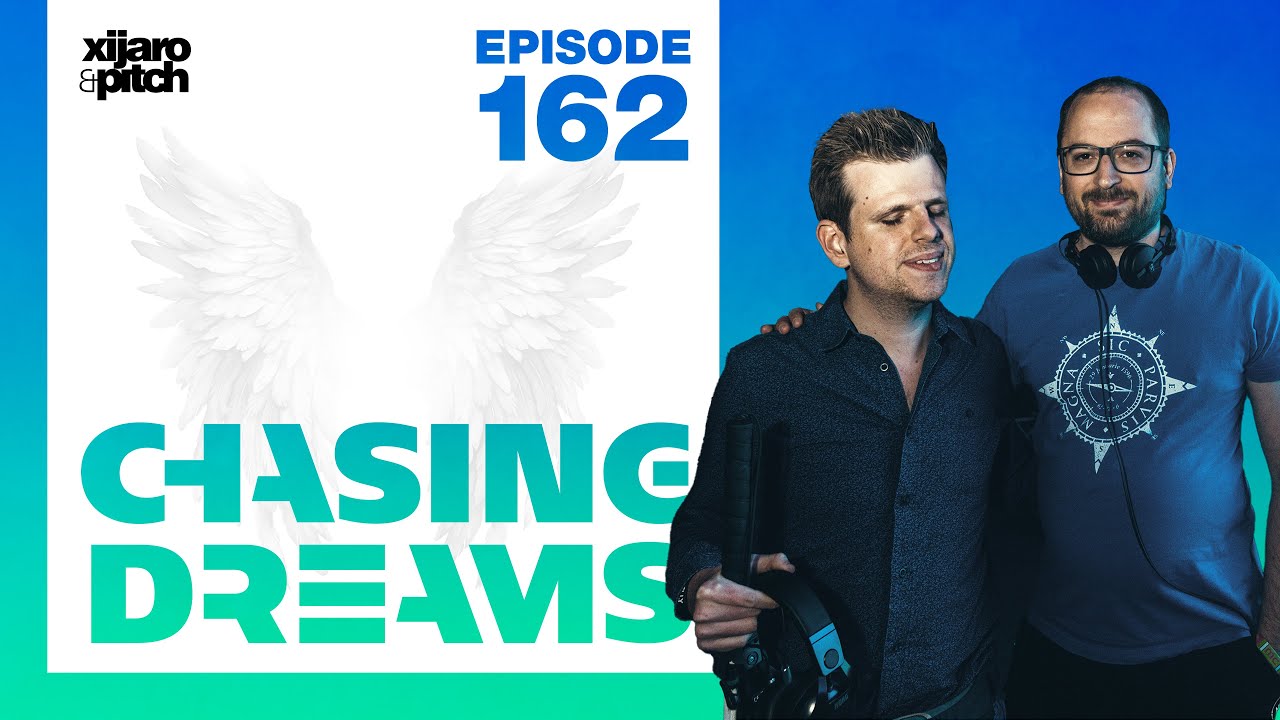 XiJaro & Pitch pres. Chasing Dreams 162