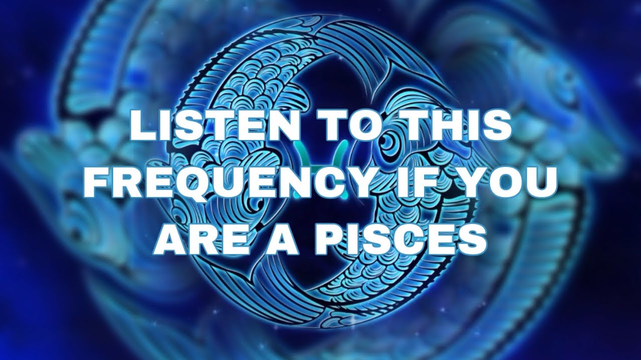 Pisces Frequency (Activate The Powers Of The Pisces)