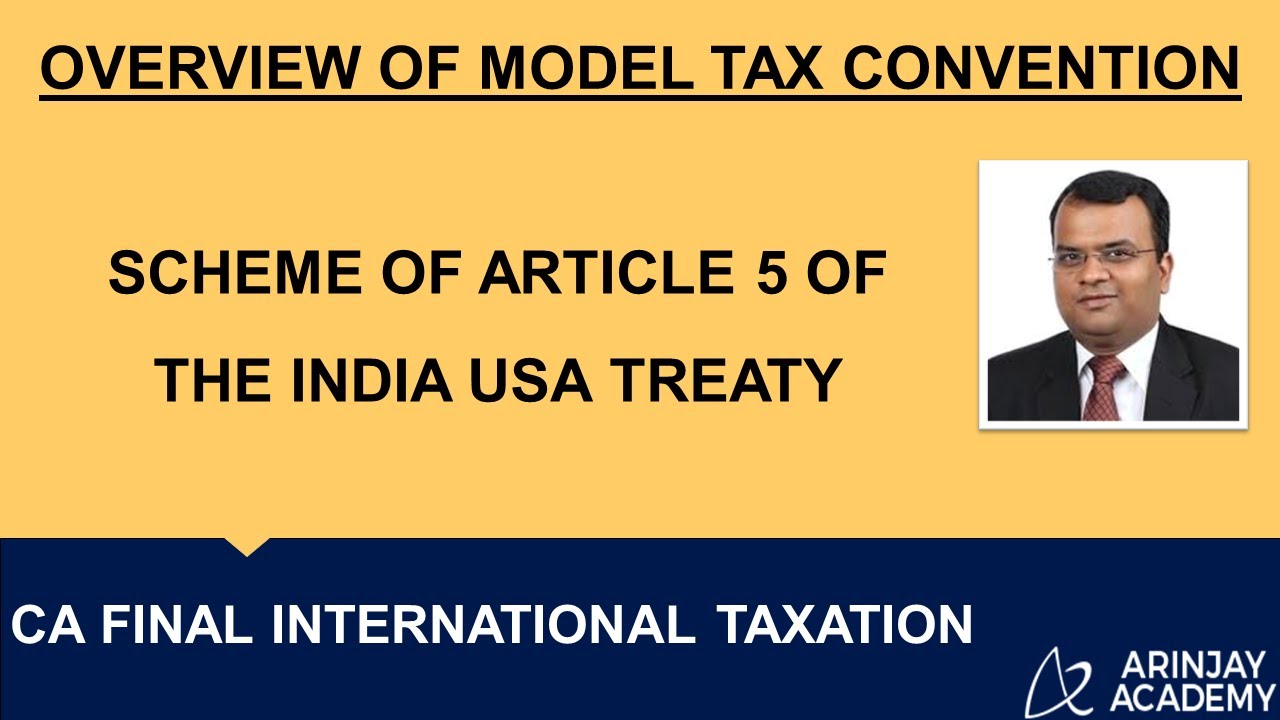 Scheme of Article 5 of the India USA Treaty - CA Final International Taxation +91-9667714335