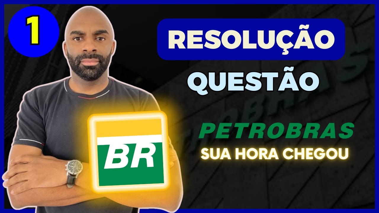 👷‍♂🔩Resolução de Questão - Petrobras🔩⚙