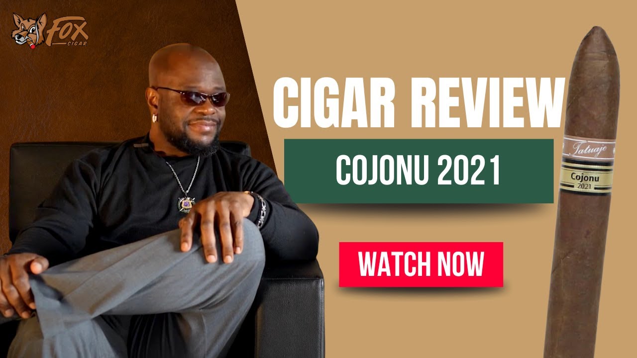 Customers Cigar Choices | Tatuaje Cojonu 2021Cigar Review