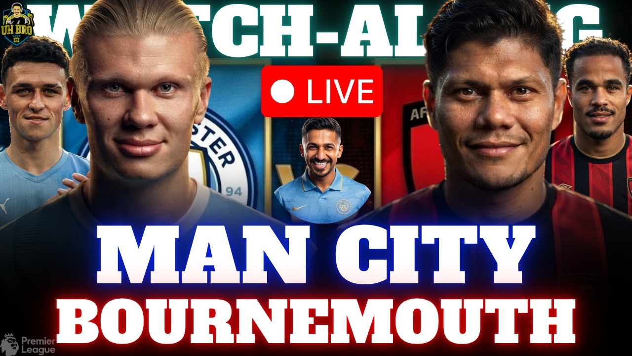 MAN CITY vs BOURNEMOUTH LIVE Watchalong | Premier League 2026 | UH Bro