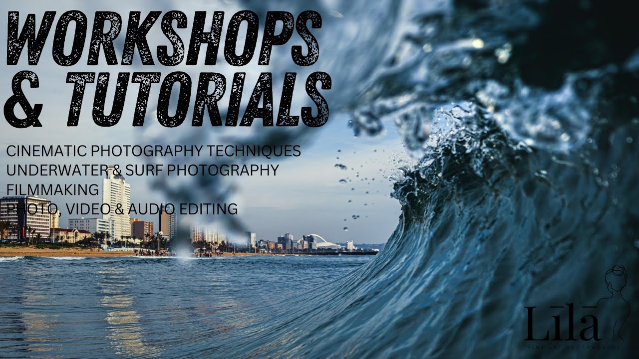 Workshops and Tutorials Overview - Cinematic photography, underwater/surf photography & filmmaking