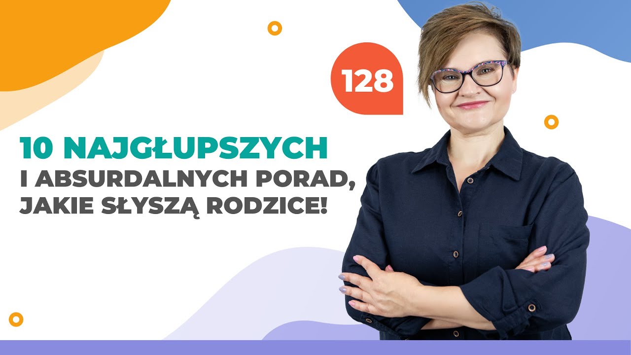10 najgłupszych i absurdalnych porad, jakie słyszą rodzice!