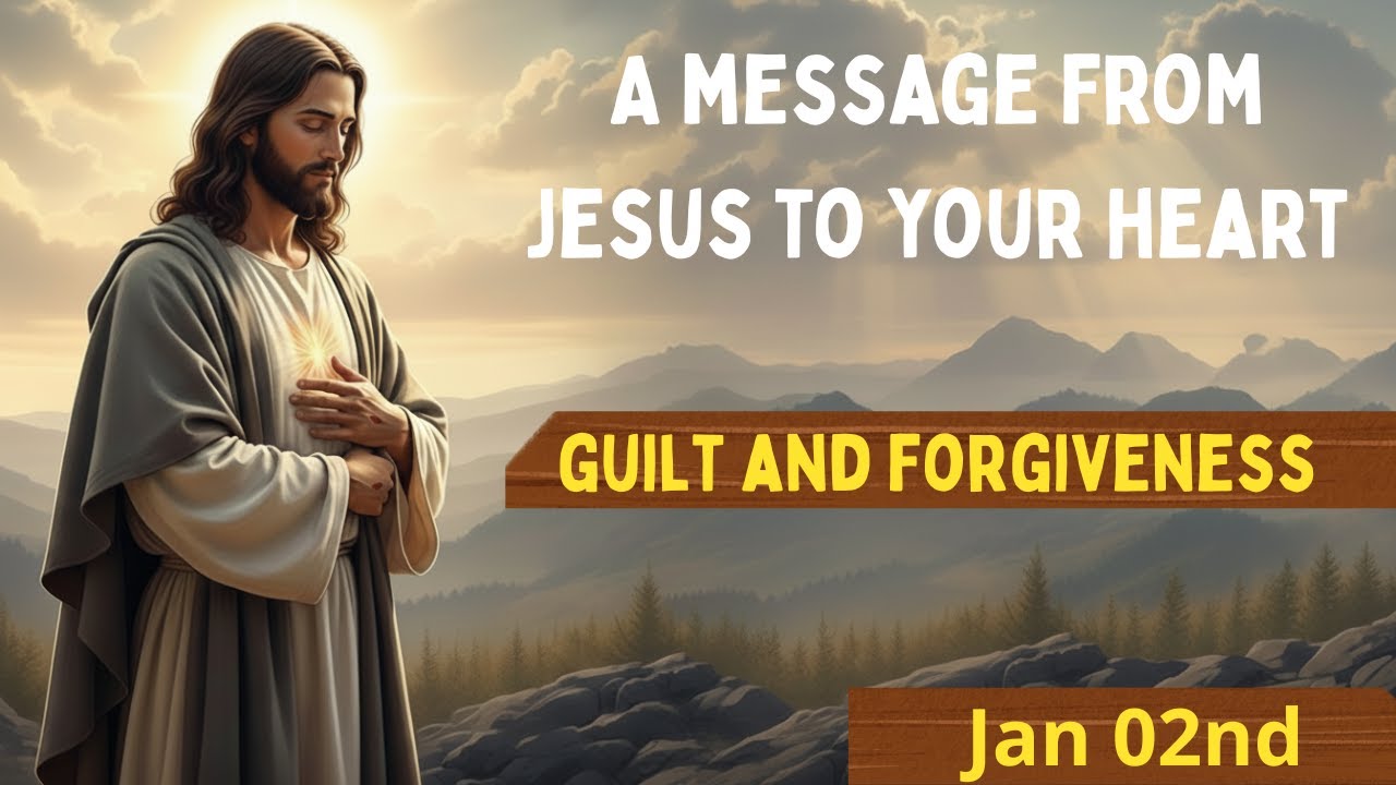 A MESSAGE From JESUS to Your Heart For When You Can’t Forgive Yourself