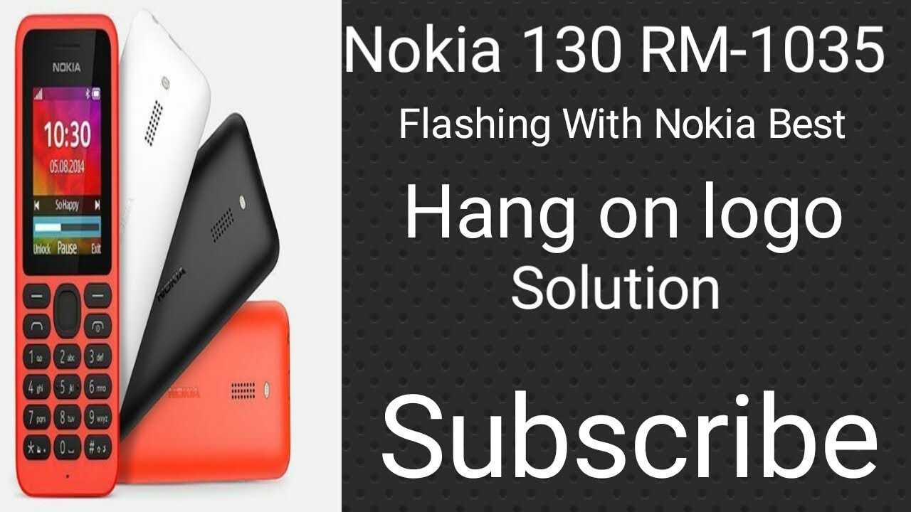 NOKIA 130 RM 1035 ll HANG ON LOGO ll RESTART FLASHING ll FLASH FILE DOWNLOAD FROM NOKA BEST
