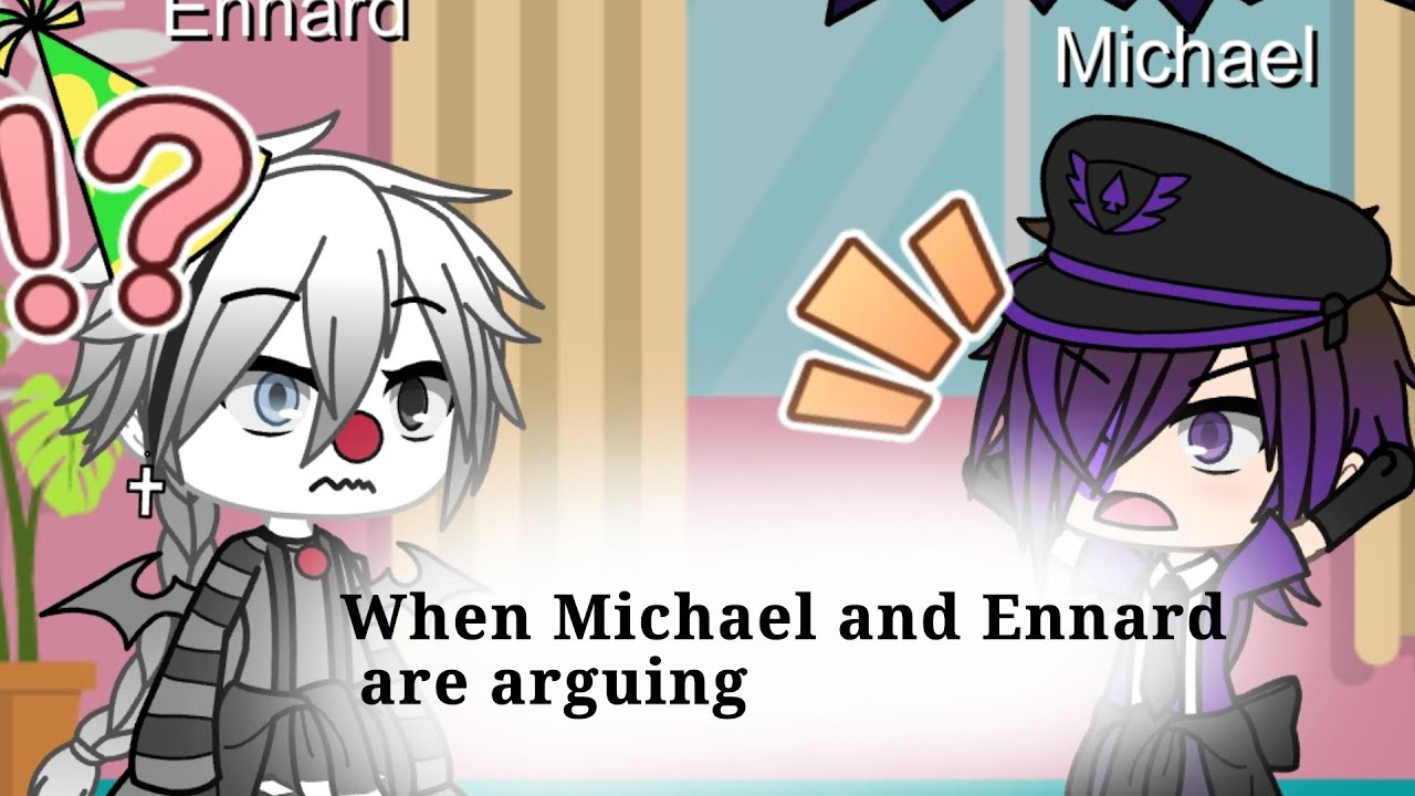 [] When Michael and Ennard are arguing [] Test? [] lolkayt official [] :) []