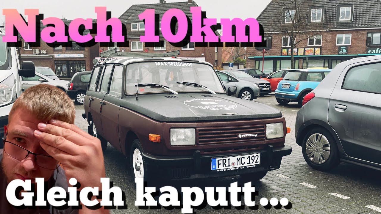 Totale KATASTROPHE! ERSTE Probefahrt nach über 20 Jahren Standzeit… Wartburg 353W (Kackburg)