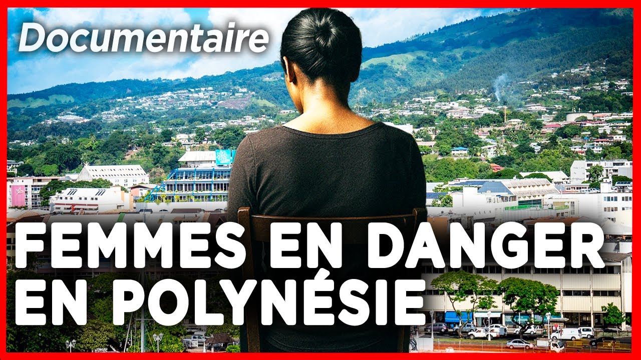 Polynésie : Violences faites aux femmes, un fléau alarmant - Documentaire complet